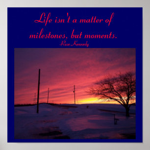 Life isn't a matter of milestones,...Quote Poster