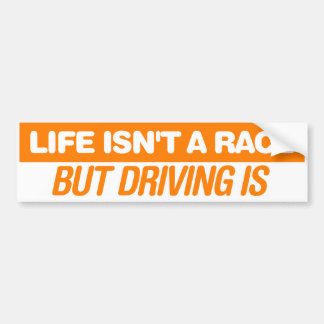 Life isn't a Race Bumper Sticker