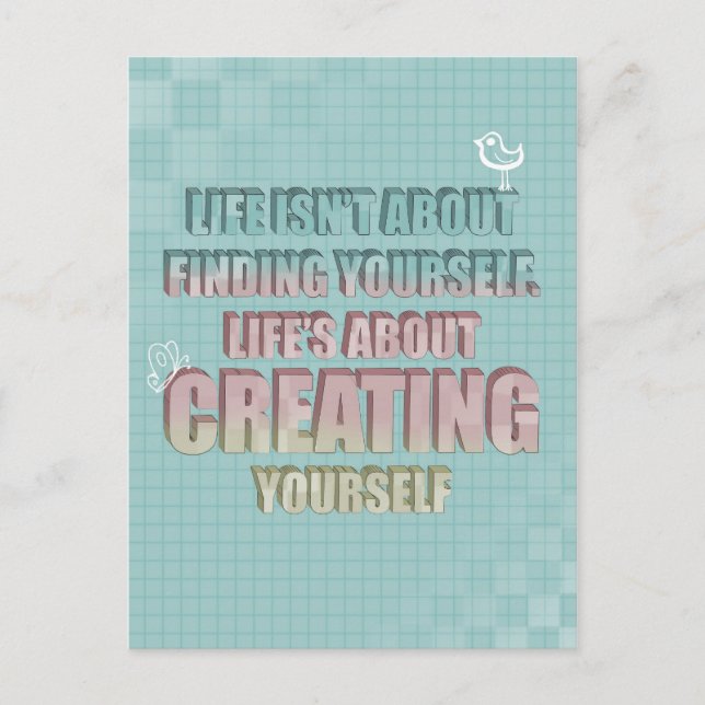 Life isn't about finding yourself Quote Postcard (Front)