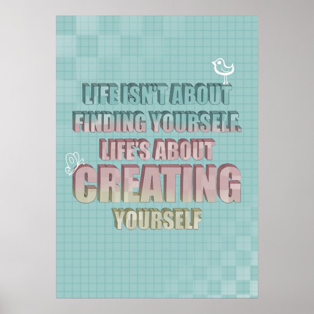 Life isn't about finding yourself Quote Poster (Front)