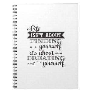 life isn't about in finding yourself it's about cr notebook