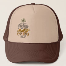 life isn't about trucker hat