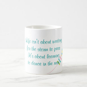 Life isn't about waiting, learning to dance coffee mug