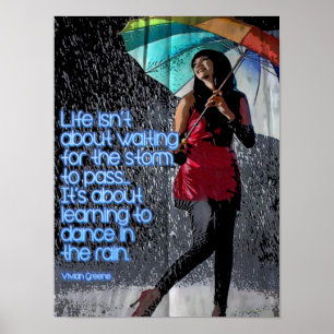 life isn't about waiting the storm to pass poster