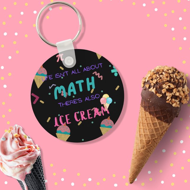 Life isn't all about math, there is also ice cream keychain (Creator Uploaded)