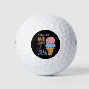 Life Isn't all About Math There's Also Ice Cream W Golf Balls
