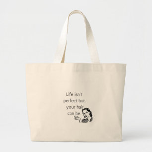 Life isn't perfect but your hair can be. large tote bag