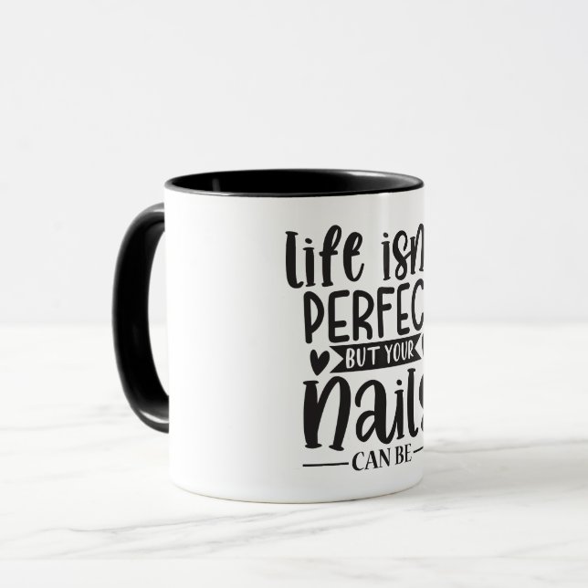 Life isn't perfect but your nails...Nail Tech Mug (Front Left)