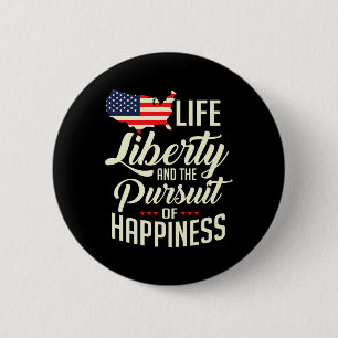 Life Liberty And The Pursuit Of Happiness 2 Inch Round Button