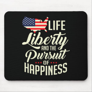 Life Liberty And The Pursuit Of Happiness Mouse Pad