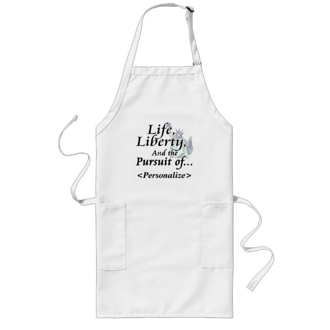 Life, Liberty and the Pursuit of, <Personalize> Long Apron (Front)