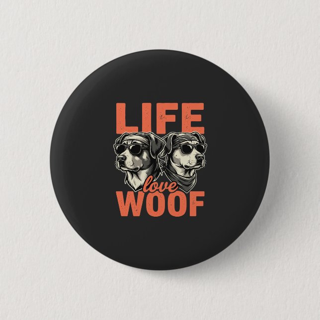Life Love Woof Dog Lover 2 Inch Round Button (Front)