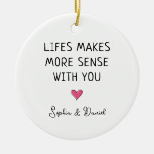 Life Makes More Sense With You Personalized Couple Ceramic Ornament