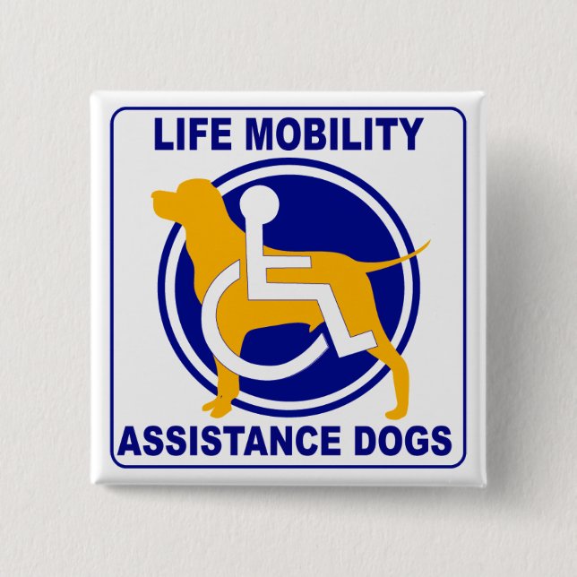 LIFE MOBILITY ASSISTANCE DOGS 2 INCH SQUARE BUTTON (Front)