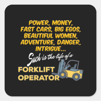 Life of a Forklift Operator Square Sticker