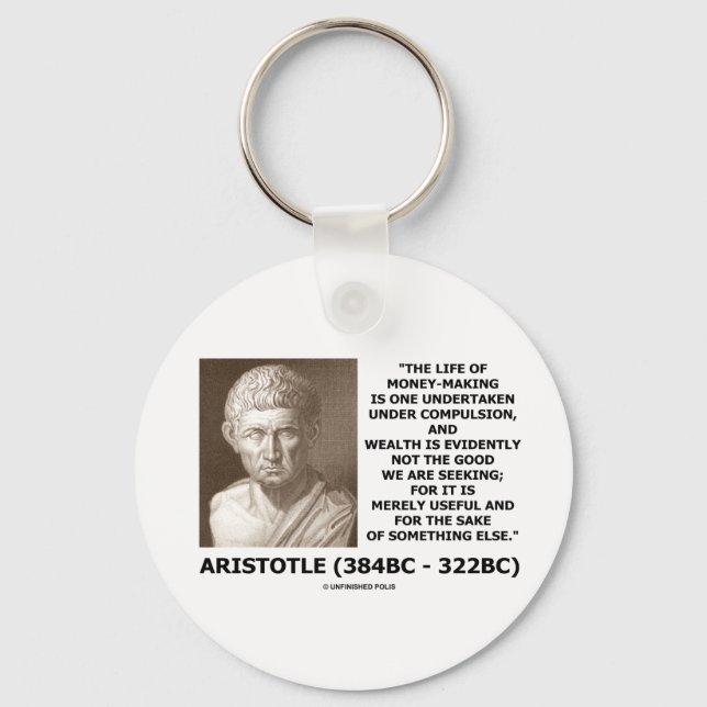 Life Of Money-Making Compulsion Wealth (Aristotle) Keychain (Front)