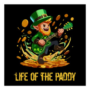 Life of the paddy, St Patrick's day Poster