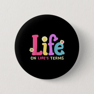 Life On Lifes Terms Sobriety Anniversary Aa Na Sob 2 Inch Round Button