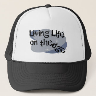 Life on the Edge Graphics Trucker Hat