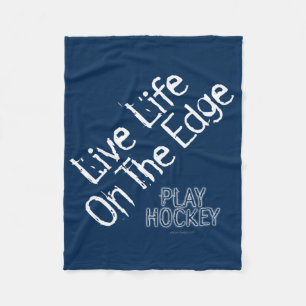 Life on the Edge (Play Hockey) Fleece Blanket