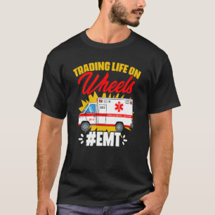 Life On Wheels   Emergency Medical Technician Ambu T-Shirt