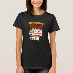 Life On Wheels Emergency Medical Technician Ambul T-Shirt