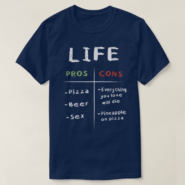 Life pros and cons table  T-Shirt (Design Front)