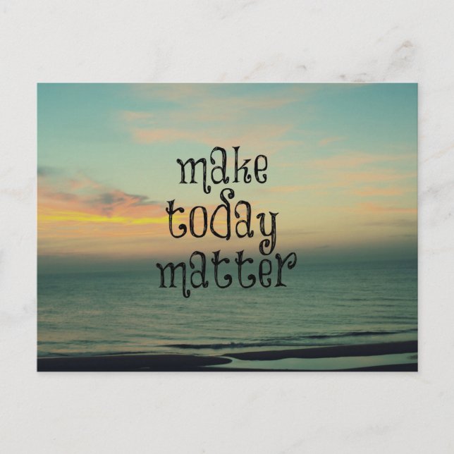 Life Quote Affirmation; Make Today Matter Postcard (Front)