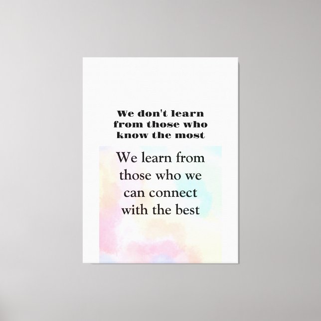 Life quotes We learn from the one we connect  Canvas Print (Front)