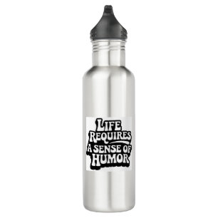 "Life Requires A Sence Of Humour" 710 Ml Water Bottle