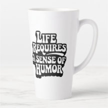 "Life Requires A Sense Of Humour"