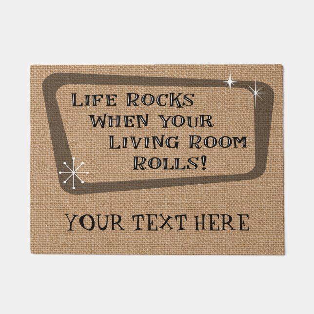 Life Rocks When Your Living Room Rolls, Custom Doormat (Front)