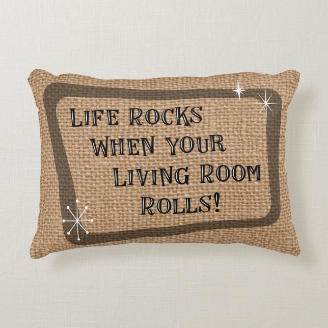 Life Rocks When Your Living Room Rolls, RV Fun Accent Pillow (Front)