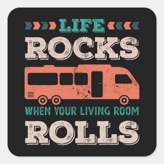 Life Rocks When your Living Room Rolls Square Sticker (Front)