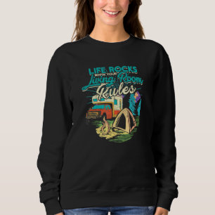 Life rocks when your living room rules - Glamping Sweatshirt