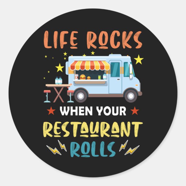 Life Rocks When Your Restaurant Rolls - Food Truck Classic Round Sticker (Front)