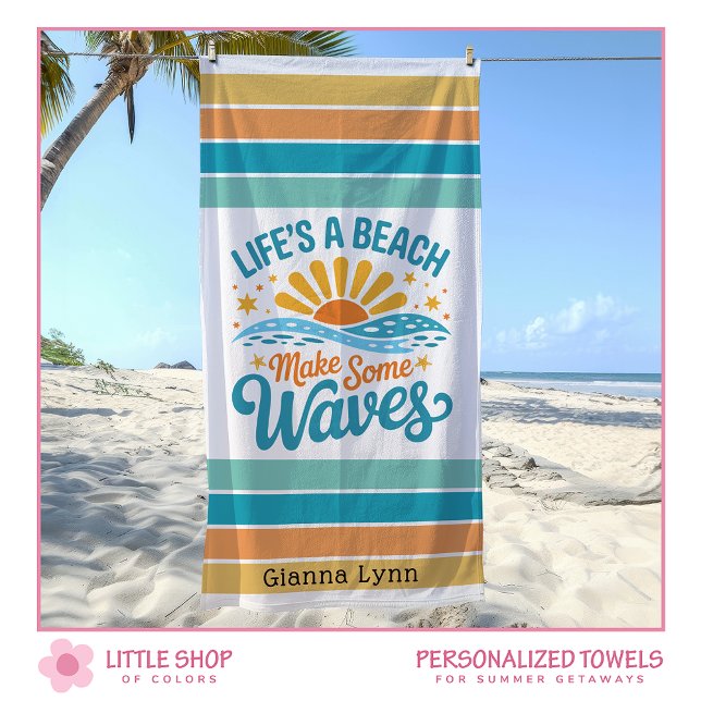 Life’s a Beach Make Some Waves Customizable Beach Towel (Creator Uploaded)