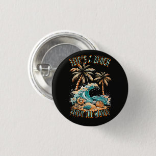 Life´s a Beach Summer Vacation Tropical Beach 1 Inch Round Button