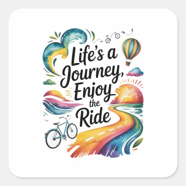 Life’s a Journey Enjoy the Ride Inspirational Square Sticker (Front)