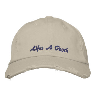 Life’s A Pooch Dog Lovers Vintage Rustic Embroidered Hat