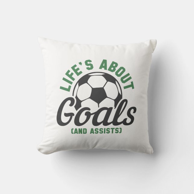 Life’s About Goals And Assists Throw Pillow (Front)