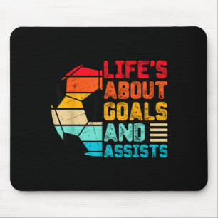 Life’s About Goals And Ists Funny Boys Girls Socce Mouse Pad