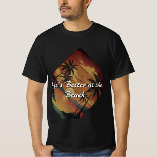 Life’s Better at the Beach Sunset T-Shirt