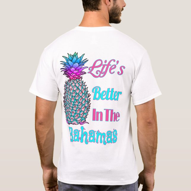 Life’s Better In The Bahamas Tropical Pineapple T-Shirt (Back)