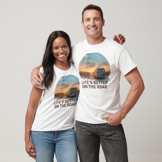 Life’s Better on the Road  Travel Adventure T-Shirt (Unisex)