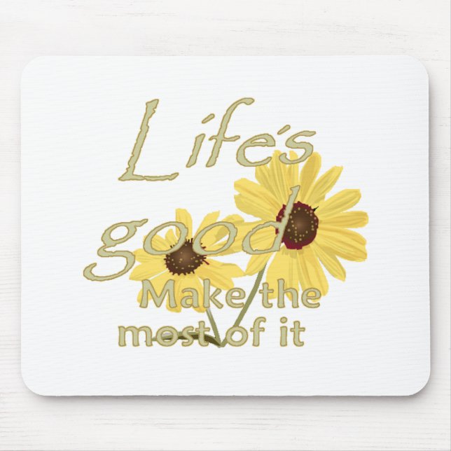 Life’s Good Mousepad (Front)