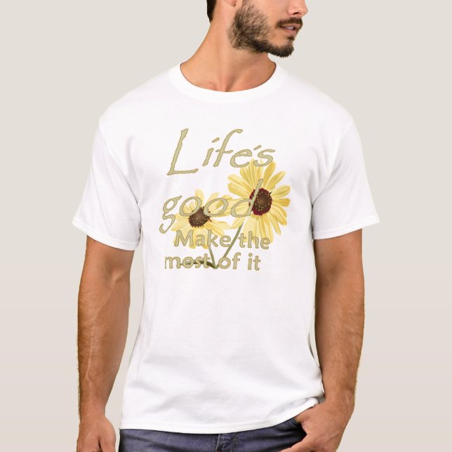 Life’s Good T-Shirt (Front)