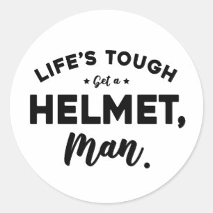Life’s Tough Get A Helmet Man Classic Round Sticker