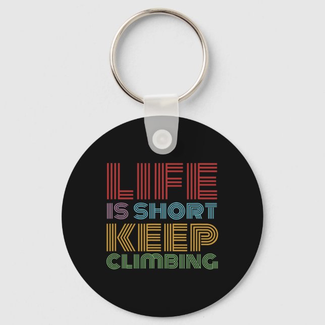Life Short Keep Climbing Bouldering Mountaineering Keychain (Front)