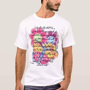 life should be... T-Shirt